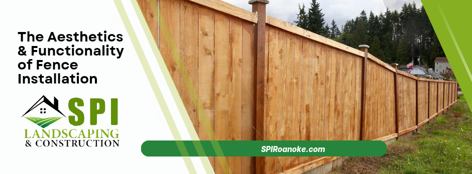 The Aestheics and Functionality of Fence Installation