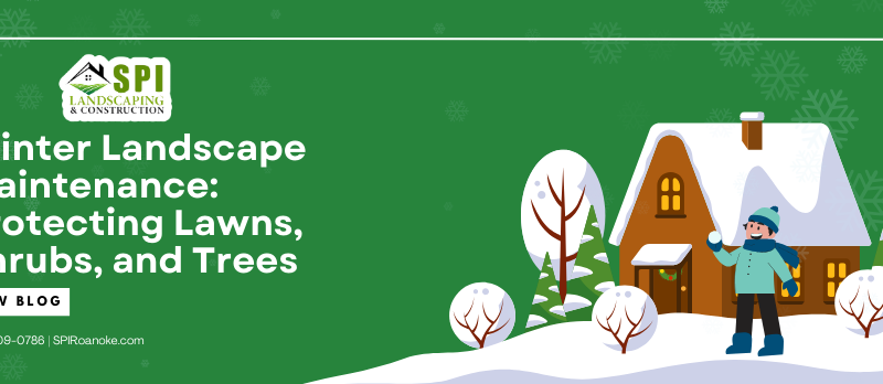 SPI provides winter landscape maintenance tips for Roanoke VA